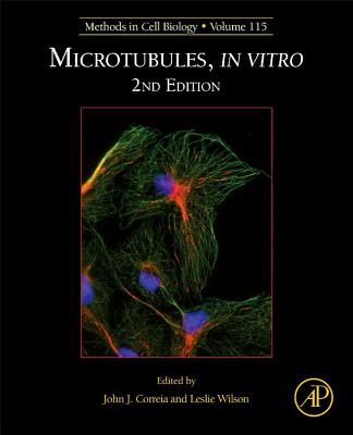 Microtubules, in Vitro: Volume 115 - Correia, John J (Editor), and Wilson, Leslie (Editor)
