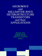 Microwave and Millimeter-Wave Heterostructure Transistors and Their Applications