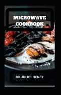 Microwave Cookbook: M  r w v  M  t r  Tasty R       f r Every O      n