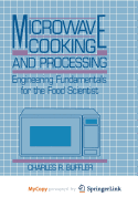 Microwave Cooking and Processing: Engineering Fundamentals for the Food Scientist