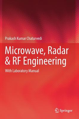 Microwave, Radar & RF Engineering: With Laboratory Manual - Chaturvedi, Prakash Kumar