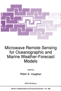 Microwave Remote Sensing for Oceanographic and Marine Weather-Forecast Models