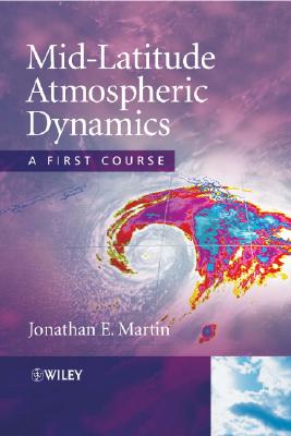 Mid-Latitude Atmospheric Dynamics: A First Course - Martin, Jonathan E
