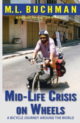 Mid-Life Crisis on Wheels: a bicycle journey around the world - Buchman, M L