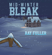 Mid-Winter Bleak: A Christmas tale for children of all ages