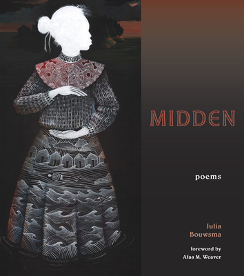 Midden - Bouwsma, Julia, and Weaver, Afaa M (Foreword by)