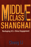 Middle Class Shanghai: Reshaping U.S.-China Engagement