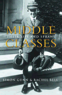 Middle Classes: Their Rise and Sprawl - Bell, Rachel, and Gunn, Simon