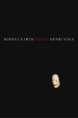 Middle Earth: Poems - Cole, Henri