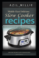 Middle East Delicious Slow Cooker Recipes: Eating healthy