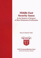 Middle East Security Issues: In the Shadow of Weapons of Mass Destruction Proliferation