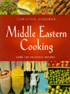 Middle Eastern Cooking: Over 100 Delicious Recipes