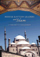 Middle Eastern Leaders and Islam: A Precarious Equilibrium - Fry, Michael Graham (Editor), and Alianak, Sonia