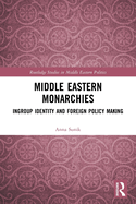 Middle Eastern Monarchies: Ingroup Identity and Foreign Policy Making