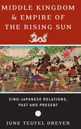 Middle Kingdom & Empire of the Rising Sun: Sino-Japanese Relations, Past and Present