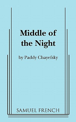 Middle of the Night - Chayefsky, Paddy