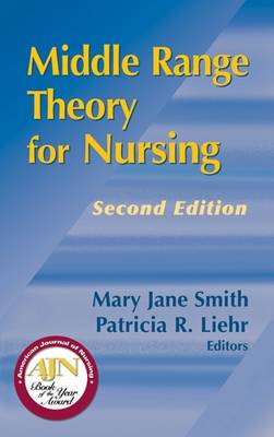 Middle Range Theory for Nursing, Second Edition - Smith, Mary Jane, PhD, RN, Faan (Editor), and Liehr, Patricia R, PhD, Arnp (Editor)