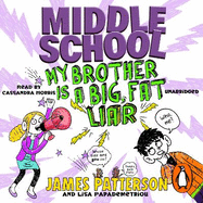 Middle School: My Brother is a Big, Fat Liar: (Middle School 3)