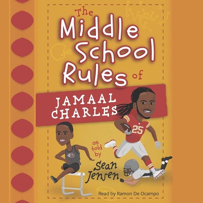 Middle School Rules of Jamaal Charles Lib/E - de Ocampo, Ram?n (Read by), and Jensen, Sean (Contributions by)