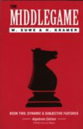 Middlegame Book 2: Dynamic and Subjective Features