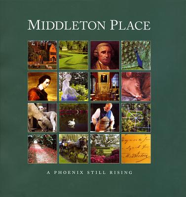 Middleton Place: A Phoenix Still Rising - Duell, Charles, and Doyle, Barbara (Editor), and Todd, Tracey (Editor)