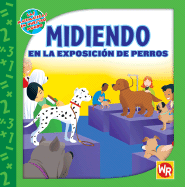 Midiendo En La Exposicin de Perros (Measuring at the Dog Show) - Ayers, Amy