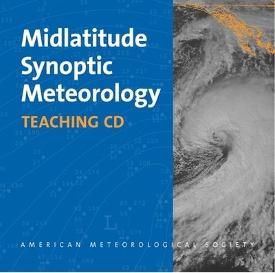 Midlatitude Synoptic Meteorology: Teaching Cd With Powerpoint Slides and Other Resources - Lackmann, Gary