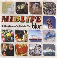 Midlife: A Beginner's Guide to Blur - Blur