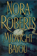 Midnight Bayou - Roberts, Nora