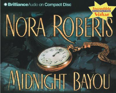 Midnight Bayou - Roberts, Nora, and Daniels, James (Read by)