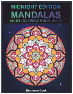 Midnight Edition Mandala: Adult Coloring Book 50 Mandala Images Stress Management Coloring Book For Relaxation, Meditation, Happiness and Relief & Art Color Therapy(Volume 10)