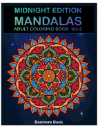 Midnight Edition Mandala: Adult Coloring Book 50 Mandala Images Stress Management Coloring Book For Relaxation, Meditation, Happiness and Relief & Art Color Therapy(Volume 5)