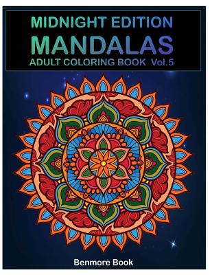 Midnight Edition Mandala: Adult Coloring Book 50 Mandala Images Stress Management Coloring Book For Relaxation, Meditation, Happiness and Relief & Art Color Therapy(Volume 5) - Book, Benmore