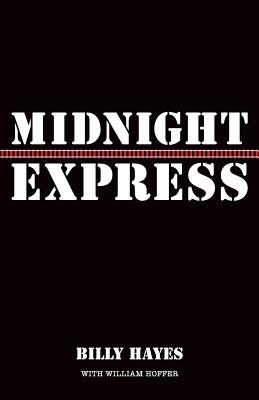 Midnight Express - Hayes, Billy, and Hoffer, William