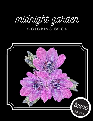 Midnight Garden Coloring Book: Beautiful Flowers Illustrations on Black Dramatic Background for Adults Stress Relief and Relaxation - Publishing, Black Fox