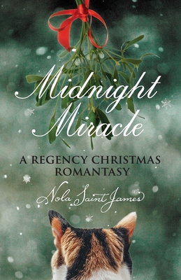 Midnight Miracle: A Regency Christmas Romantasy - Saint James, Nola