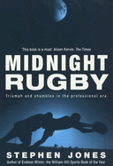 Midnight Rugby: Triumph and Shambles in the Professional Era