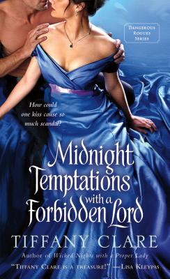 Midnight Temptations with a Forbidden Lord: A Dangerous Rogues Novel - Clare, Tiffany