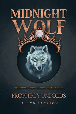 Midnight Wolf: Prophecy Unfolds - Jackson, J Lyn