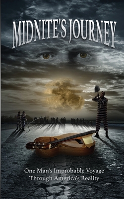 Midnite's Journey: One Man's Improbable Journey Through America's Reality - Silkiss, Dana L