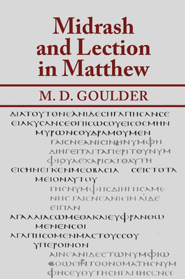 Midrash and Lection in Matthew - Goulder, M D