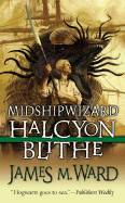 Midshipwizard Halcyon Blithe - Ward, James M