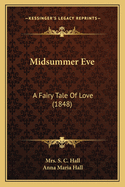 Midsummer Eve: A Fairy Tale Of Love (1848)