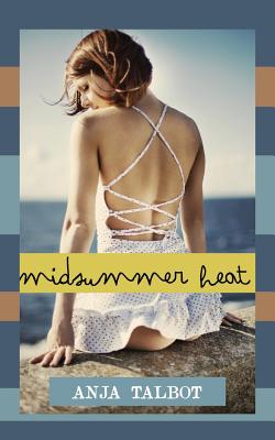 Midsummer Heat: A Lesbian Romance - Talbot, Anja