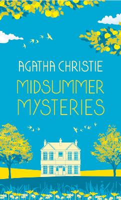MIDSUMMER MYSTERIES: Secrets and Suspense from the Queen of Crime - Christie, Agatha