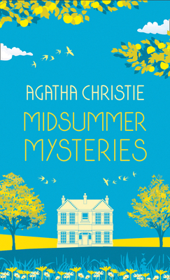 MIDSUMMER MYSTERIES: Secrets and Suspense from the Queen of Crime - Christie, Agatha