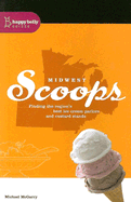 Midwest Scoops: Finding the Region's Best Ice Cream Parlors and Custard Stands