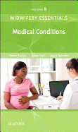 Midwifery Essentials: Medical Conditions: Volume 8 Volume 8