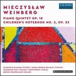 Mieczyslaw Weinberg: Piano Quintet Op. 18; Children's Notebook No. 3, Op. 23