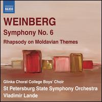 Mieczyslaw Weinberg: Symphony No. 6; Rhapsody on Moldavian Themes - Glinka Choral College Boys Choir (choir, chorus); St. Petersburg State Symphony Orchestra; Vladimir Lande (conductor)